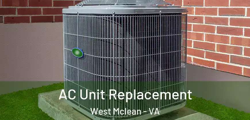 AC Unit Replacement West Mclean - VA