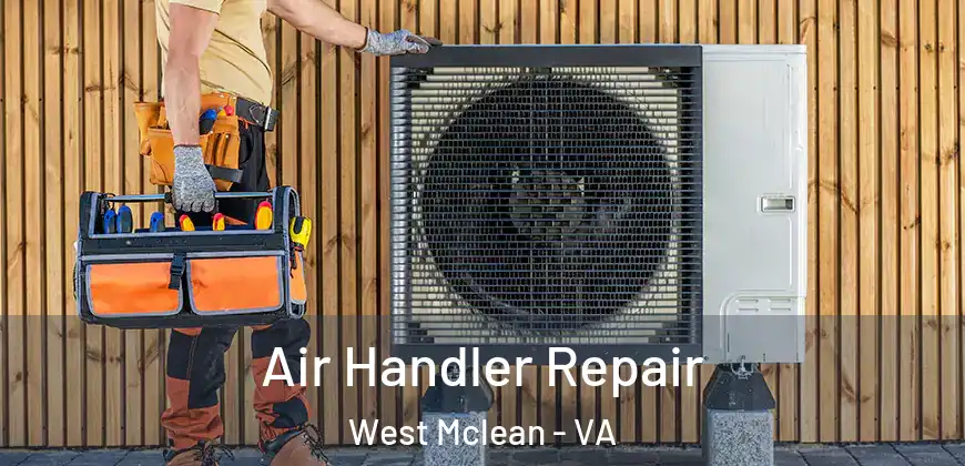  Air Handler Repair West Mclean - VA