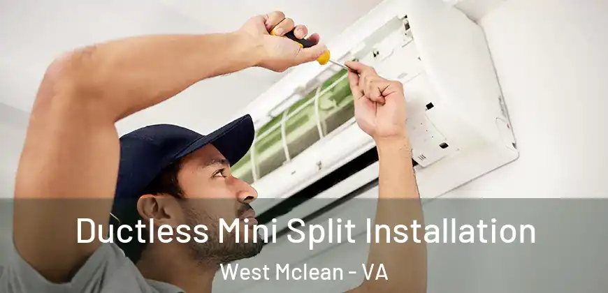 Ductless Mini Split Installation West Mclean - VA