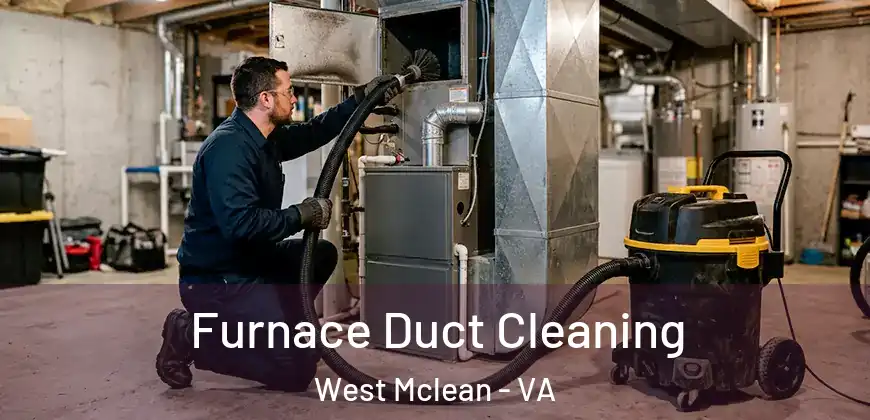  Furnace Duct Cleaning West Mclean - VA