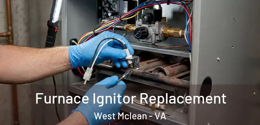 Furnace Ignitor Replacement West Mclean - VA