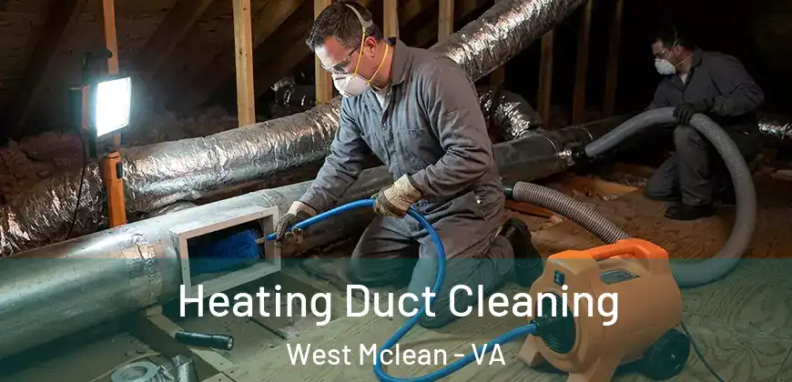 Heating Duct Cleaning West Mclean - VA